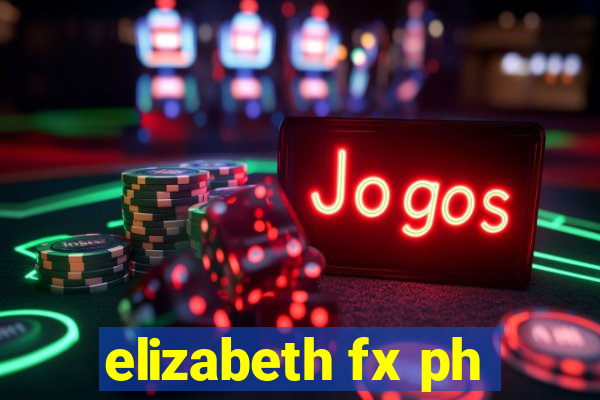 elizabeth fx ph